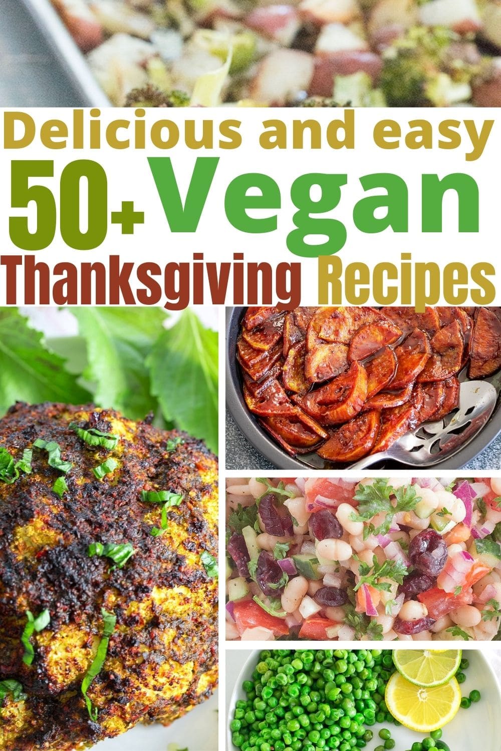 a collage of 5 images with the words "Delicious and easy 50+ vegan Thanksgiving recipes" written on it