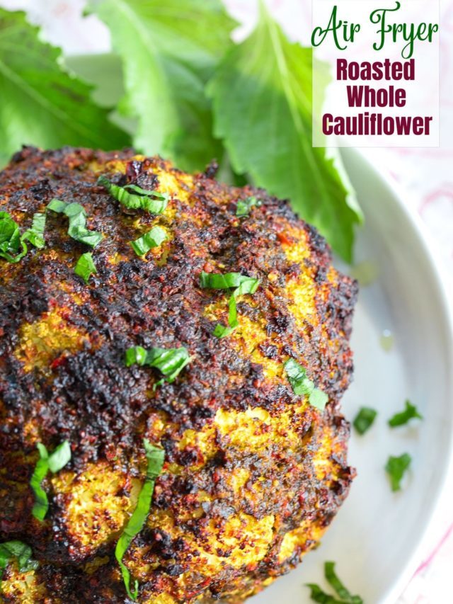 Air Fryer Roasted Whole Cauliflower – Vegan