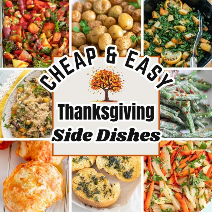 Collage of 8 images with the title of "Cheap & Easy Thanksgiving side dishes" written in the middle